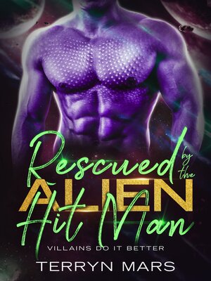 cover image of Rescued by the Alien Hit Man